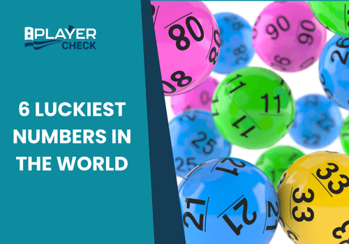 What are the 6 Luckiest Numbers? – Lucky Numbers in the World