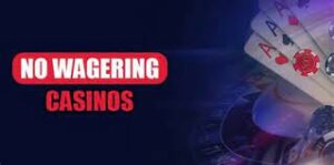 no wagering casino