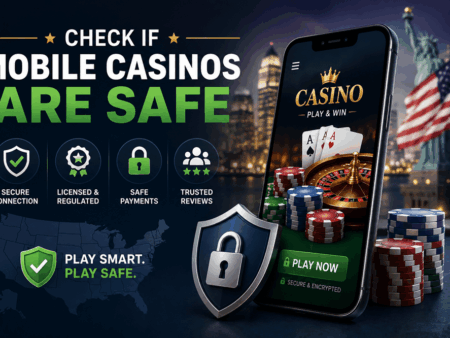How to Check if Mobile Casinos Are Safe